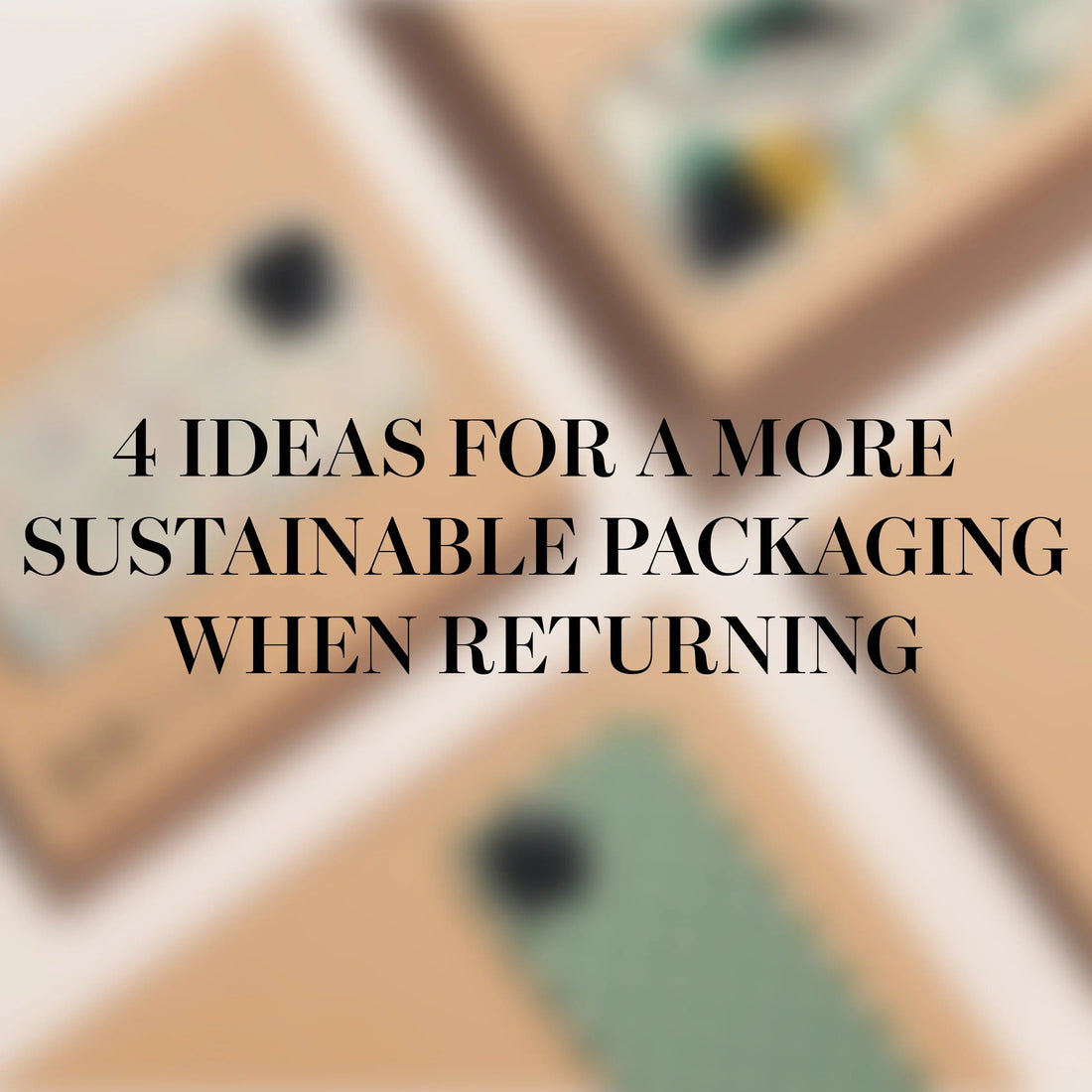 Returning your product? Opt for sustainable packaging!